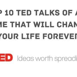 Top 10 TED Talks of All Time That Will Change Your Life Forever